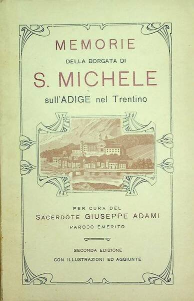 Memorie della borgata di San Michele sull'Adige nel Trentino.