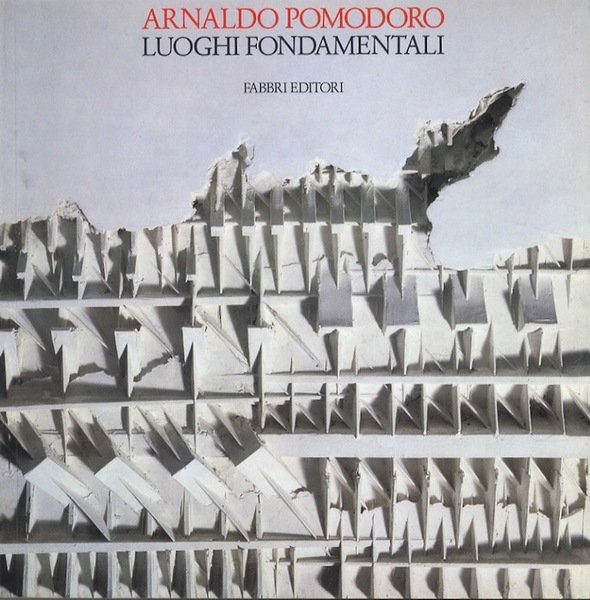 Luoghi fondamentali: sculture di Arnaldo Pomodoro.