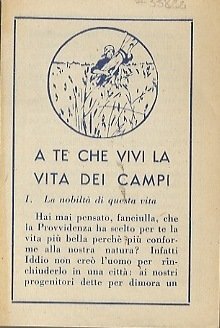 A te che vivi la vita dei campi.