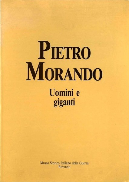 Pietro Morando: uomini e giganti: i disegni del fronte e …