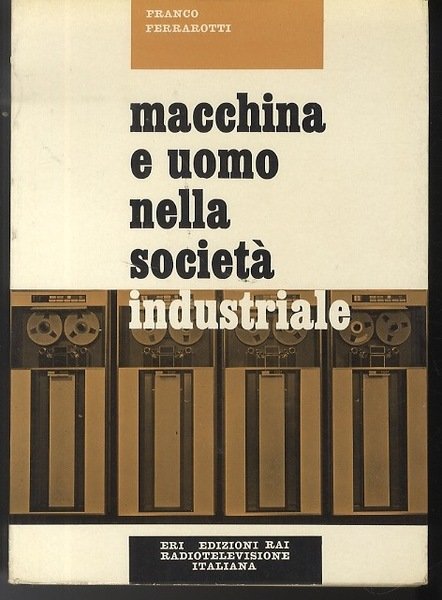 Macchina e uomo nella societÃ industriale.