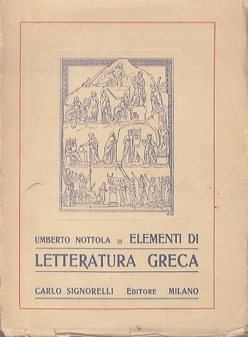 Elementi di letteratura greca: con cenni sul costume e illustrazioni …