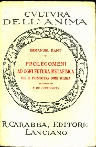 Prolegomeni ad ogni futura metafisica che si presenterÃ¡ come scienza.