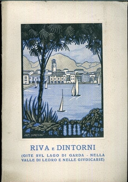 Guida di Riva, Lago di Garda e suo retroterra.