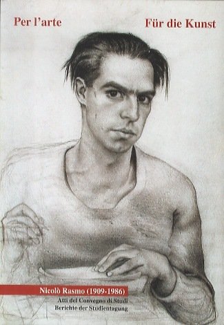 Per l'arte: NicolÃ² Rasmo (1909-1986) = FÃ¼r die Kunst.