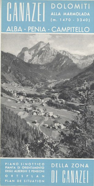 Canazei: Dolomiti alla Marmolada: m. 1470 - 3340. Alba: Penia: …