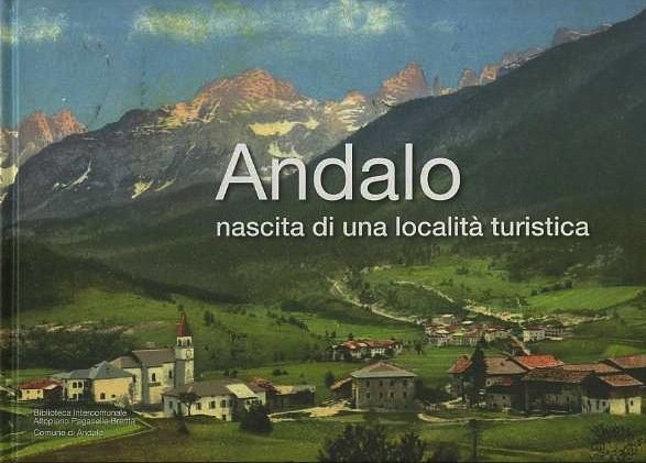 Andalo: nascita di una localitÃ turistica.