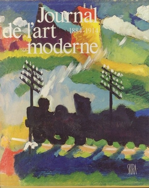 Journal de l'art moderne: 1884-1914: textes, notices explicatives, deroulement synoptique …