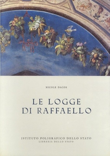 Le Logge di Raffaello: maestro e bottega di fronte all'antico.