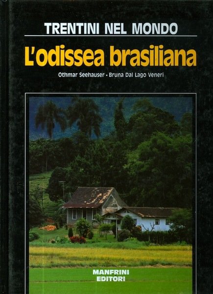Trentini nel mondo: l'odissea brasiliana a Rio Dos Cedros, Rodeio …
