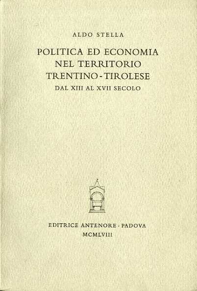 Politica ed economia nel territorio trentino-tirolese dal XIII al XVII …