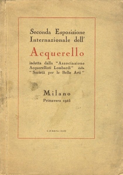 Seconda esposizione internazionale dell'acquerello indetta dalla Associazione acquerellisti lombardi e …