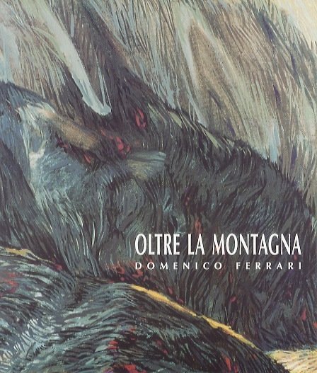 Oltre la montagna: Domenico Ferrari.