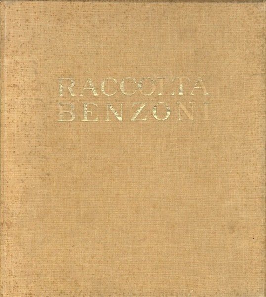 Raccolta Benzoni: esposizione e vendita all'asta: dicembre 1926.