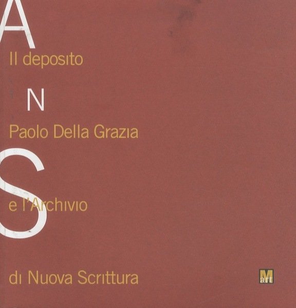 Il deposito Paolo della Grazia e l'Archivio di nuova scrittura.