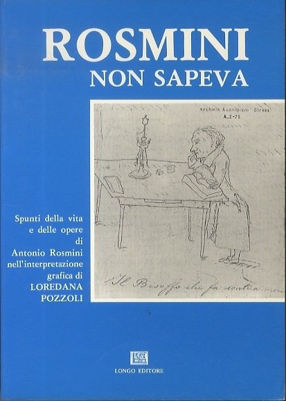 Rosmini non sapeva: spunti della vita e delle opere di …