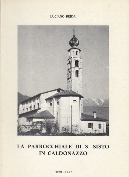 La parrocchiale di S. Sisto in Caldonazzo.