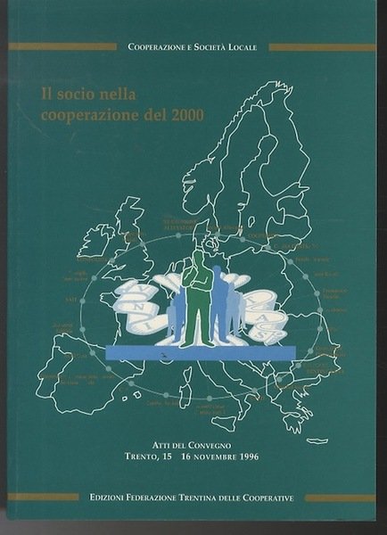 Il socio nella cooperazione del 2000: atti del Convegno: Trento, …