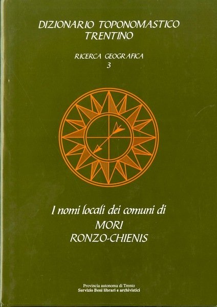 Dizionario toponomastico trentino: ricerca geografica 3, i nomi locali dei …