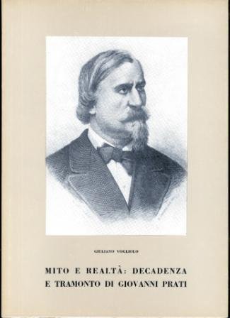 Mito e realtÃ : decadenza e tramonto di Giovanni Prati.