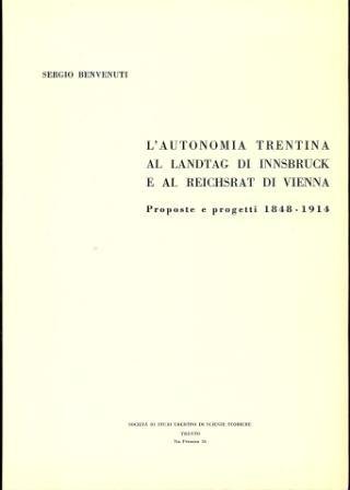 L'autonomia trentina al Landtag di Innsbruck e al Reichsrat di …