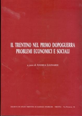 Il Trentino nel primo dopoguerra: problemi economici e sociali: atti …