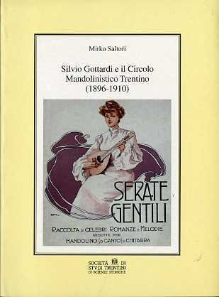 Silvio Gottardi e il Circolo Mandolinistico Trentino: (1896-1910).