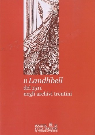 Il Landlibell del 1511 negli archivi trentini.