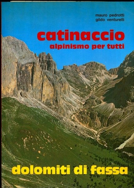 Catinaccio, alpinismo per tutti: rifugi, sentieri, vie attrezzate.