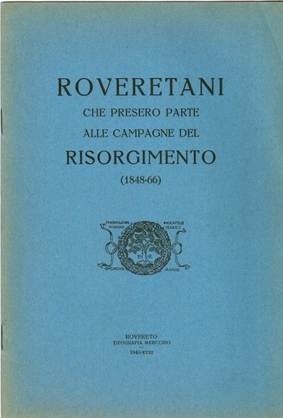 Roveretani che presero parte alle campagne del Risorgimento: 1848-66.