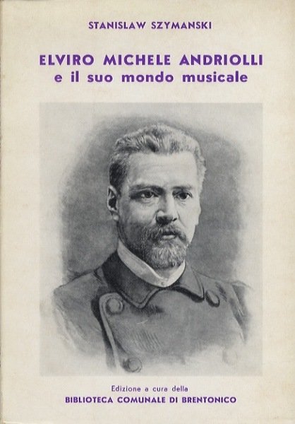 Elviro Michele Andriolli e il suo mondo musicale.