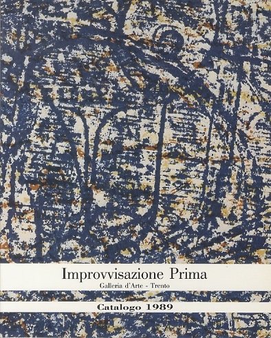 Galleria d'arte Improvvisazione prima: catalogo 1989.