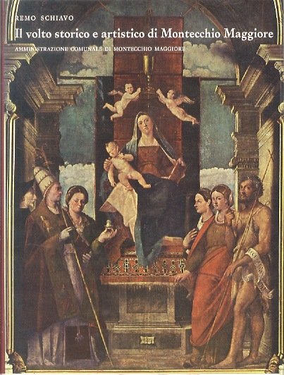 Il volto storico e artistico di Montecchio Maggiore.