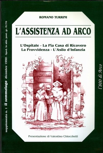 L'assistenza ad Arco: l'Ospitale, la Pia Casa di Ricovero, la …
