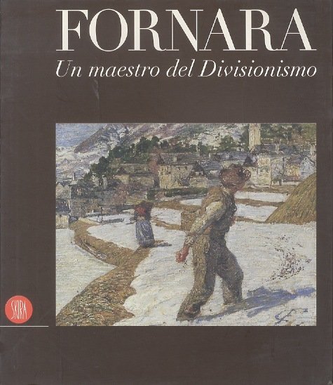 Carlo Fornara: un maestro del divisionismo.