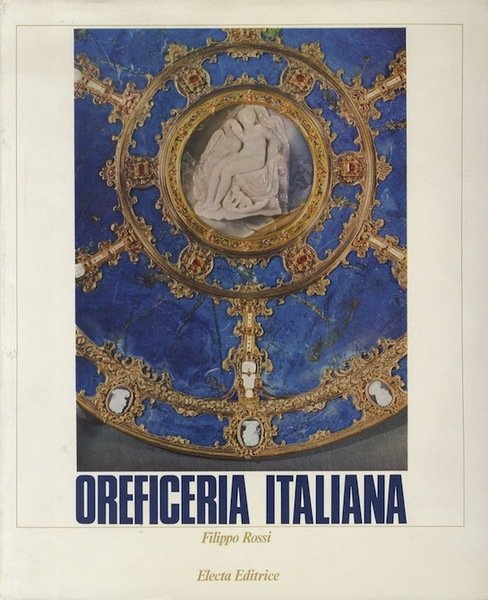 Oreficeria italiana: dall'XI al XVIII secolo.