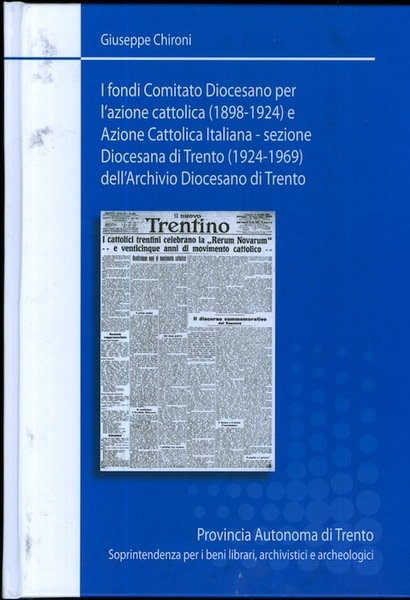I fondi Comitato diocesano per l'azione cattolica (1898-1924) e Azione …