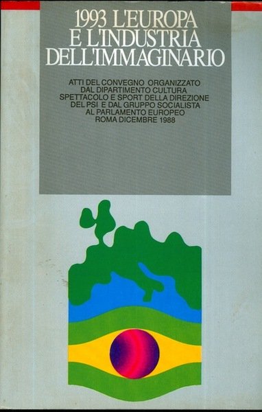 1993 l'Europa e l'industria dell'immaginario: atti del Convegno organizzato dal …