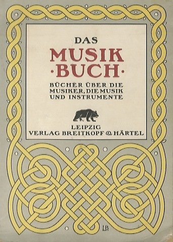 Das Musikbuch: eine nach Gruppen und Gattungen geordnete Zusammenstellung von …