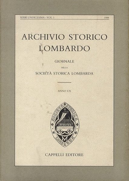 Archivio Storico Lombardo: giornale della SocietÃ Storica lombarda: anno CX.