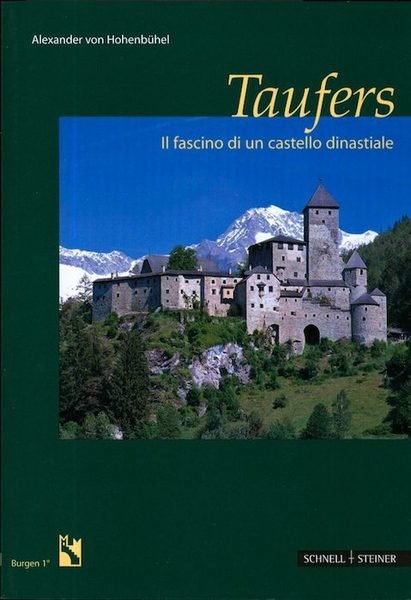 Taufers: il fascino di un castello dinastiale.