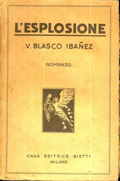 L'esplosione: Romanzo. Unica traduzione autorizzata di Gilberto Beccari.