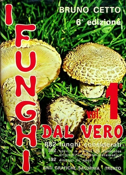 I funghi dal vero: Vol. 1°.