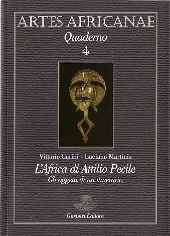 L'Africa di Attilio Pecile: gli oggetti di un itinerario. (Gabon …