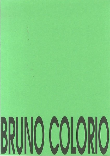 Bruno Colorio: 19 febbraio - 13 marzo 1993.