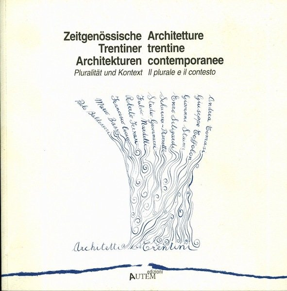 ZeitgenÃ¶ssische Trentiner Architekturen: PluritÃ¤t und Kontext. Architetture trentine contemporanee: il … | Immagine principale