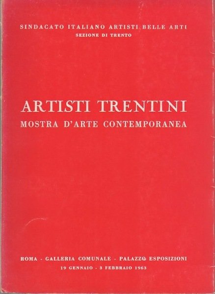 Artisti trentini: mostra d'arte contemporanea: Roma - Galleria Comunale - …