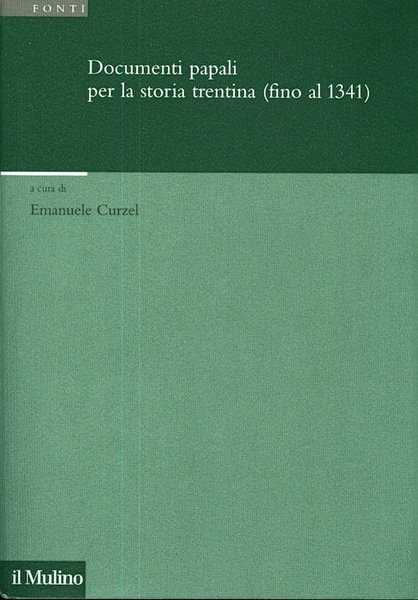Documenti papali per la storia trentina (fino al 1341).