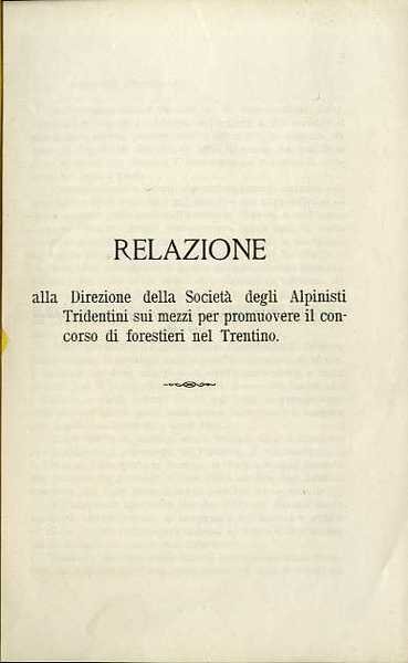 Relazione alla direzione della SocietÃ degli alpinisti tridentini sui mezzi …