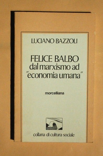 Felice Balbo: dal marxismo ad Â”economia umanaÂ”. | Immagine principale